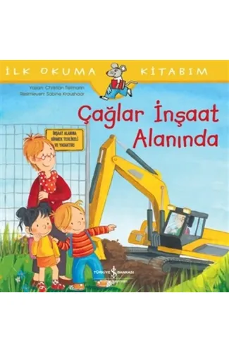 Çağlar İnşaat Alanında - İlk Okuma Kitabım