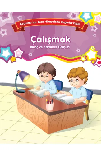Çalışmak - Bilinç ve Karakter Gelişimi