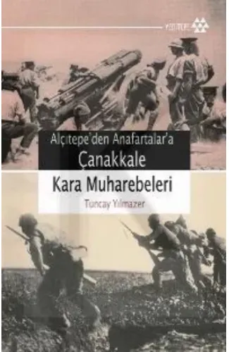 Çanakkale Kara Muharebeleri / Alçıtepe'den Anafartalar'a