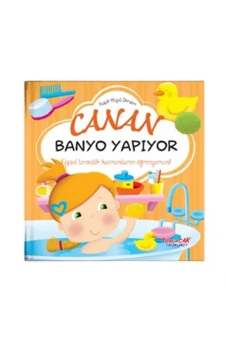 Canan Banyo Yapıyor - Küçük Hayat Dersleri (Ciltli)