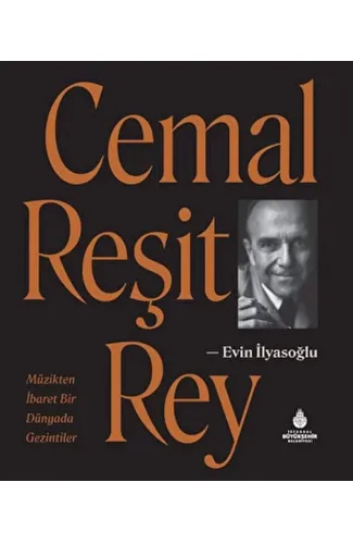 Cemal Reşit Rey - Müzikten İbaret Bir Dünyada Gezintiler