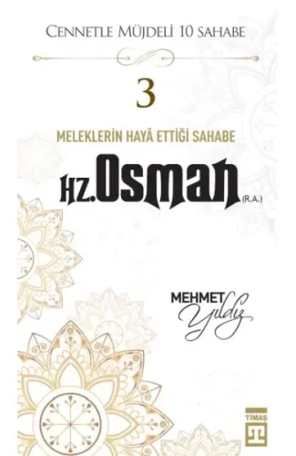 Cennetle Müjdeli 10 Sahabe - 3 Hz. Osman (R.A.)