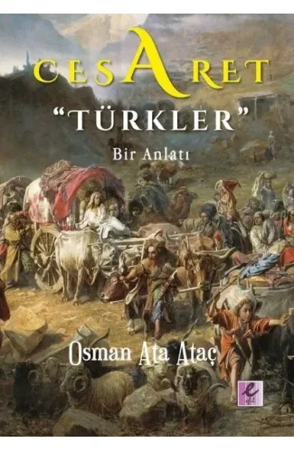 Cesaret Türkler - Bir Anlatı