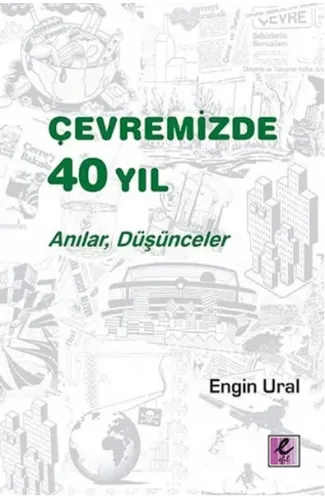 Çevremizde 40 Yıl - Anılar, Düşünceler
