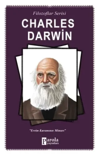 Charles Darwin - Evrim Kuramının Mimarı