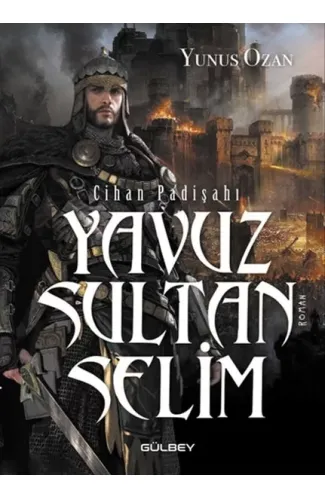 Cihan Padişahı Yavuz Sultan Selim