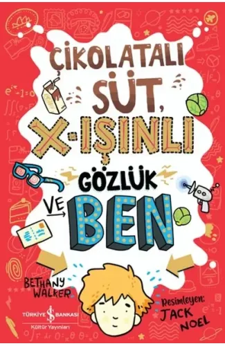 Çikolatalı Süt, X-Işınlı Gözlük Ve Ben