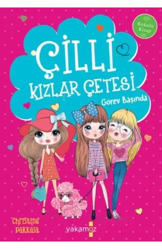 Çilli Kızlar Çetesi - Görev Başında (Kokulu Kitap)