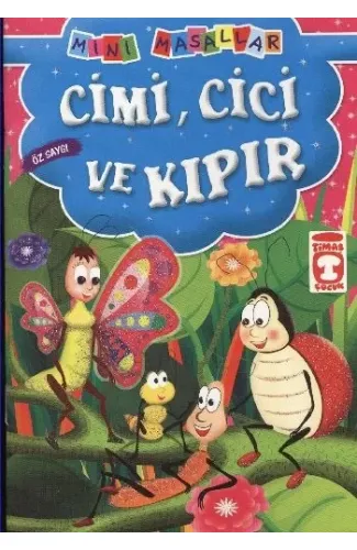 Cimi, Cici ve Kıpır - Öz Saygı / Mini Masallar