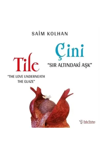 Çini - Sır Altındaki Aşk