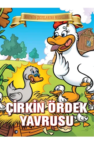 Çirkin Ördek Yavrusu - Bugünün Çocuklarına Masallar