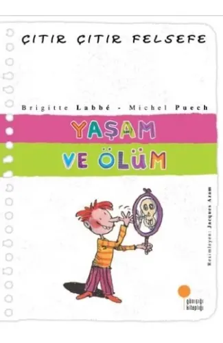 Çıtır Çıtır Felsefe 17 - Yaşam ve Ölüm