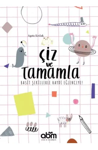 Çiz ve Tamamla - Basit Şekillerle Haydi Eğlenceye!