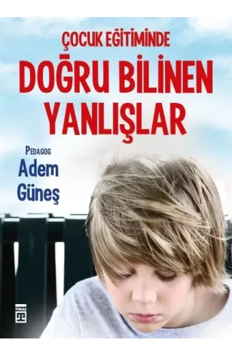 Çocuk Eğitiminde Doğru Bilinen Yanlışlar