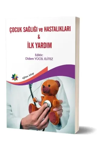Çocuk Sağlığı ve Hastalıkları & İlk Yardım