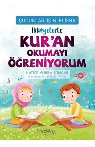 Çocuklar İçin Elifba: Hikâyelerle Kur’an Okumayı Öğreniyorum