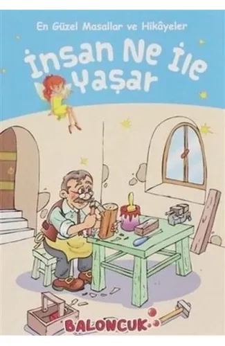 Çocuklar için En Güzel Masallar ve Hikayeler - İnsan Ne ile Yaşar