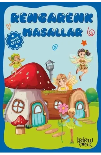 Çocuklar için Hayal ve Odak Geliştirici Rengarenk Masallar Mavi Kitap