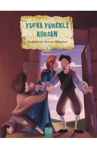 Çocuklar İçin Korsan Hikayeleri 1 - Yufka Yürekli Korsan
