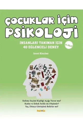 Çocuklar İçin Psikoloji 2.Cilt - İnsanları Tanıman İçin 40 Eğlenceli Deney
