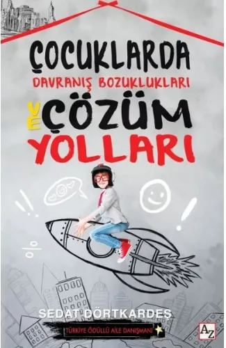 Çocuklarda Davranış Bozuklukları ve Çözüm Yolları