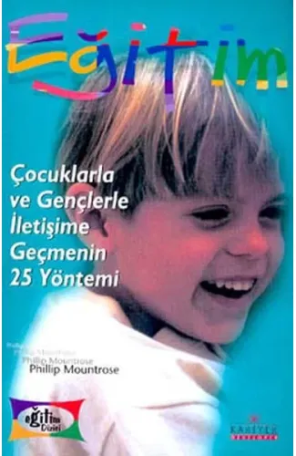 Çocuklarla ve Gençlerle İletişime Geçmenin 25 Yöntemi