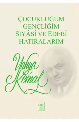 Çocukluğum, Gençliğim, Siyasi ve Edebi Hatıralarım