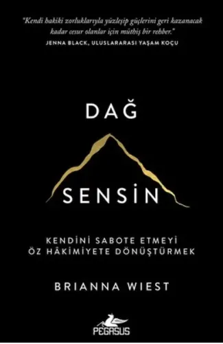Dağ Sensin: Kendini Sabote Etmeyi Öz Hakimiyete Dönüştürmek