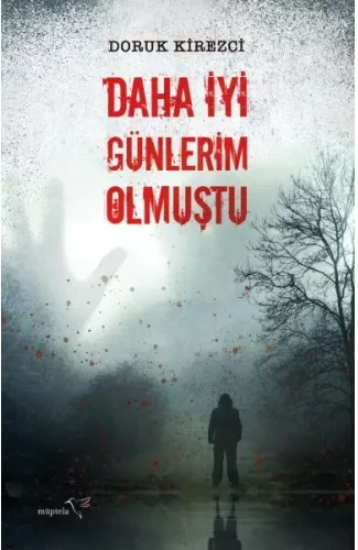 Daha İyi Günlerim Olmuştu