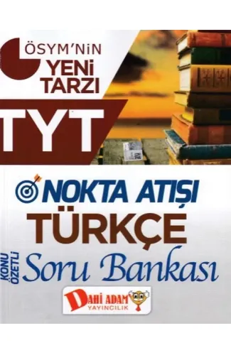 Dahi Adam TYT Nokta Atışı Türkçe Konu Özetli Soru Bankası (Yeni)