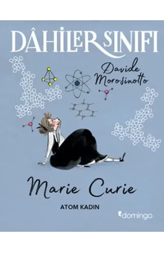 Dahiler Sınıfı: Marie Curie - Atom Kadın