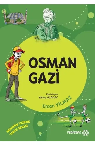 Dedemin İzinde Tarih Serisi - Osman Gazi