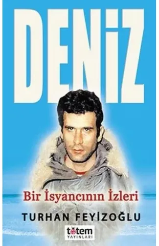 Deniz - Bir İsyancının İzleri