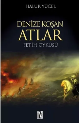 Denize Koşan Atlar  Fetih Öyküsü