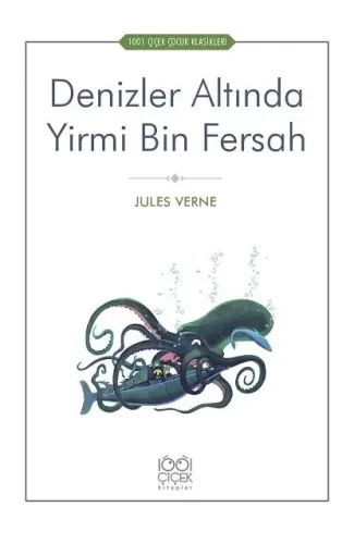 Denizler Altında Yirmi Bin - 1001 Çiçek Çocuk Klasikleri
