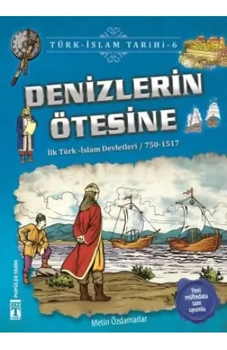 Denizlerin Ötesine - Türk İslam Tarihi 6