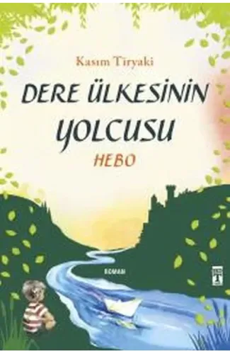 Dere Ülkesinin Yolcusu - Hebo