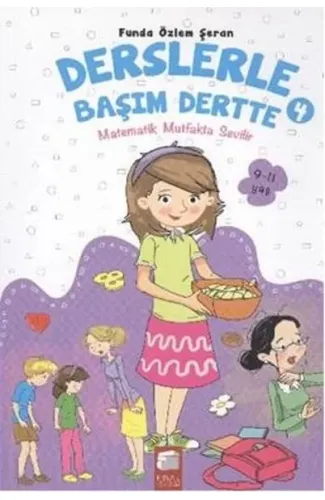 Derslerle Başım Dertte 4 - Matematik Mutfakta Sevilir