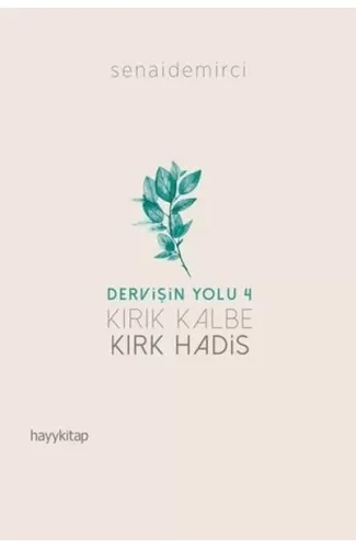 Dervi·şi·n Yolu 4 Kırık Kalbe Kırk Hadi·s