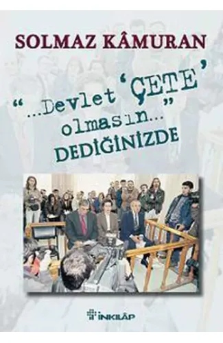 Devlet Çete Olmasın Dediğinizde