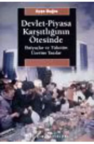 Devlet-Piyasa Karşıtlığının Ötesinde