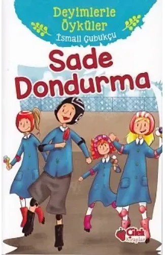 Deyimlerle Öyküler - Sade Dondurma