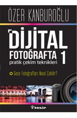 Dijital Fotoğrafta Pratik Çekim Teknikleri 1
