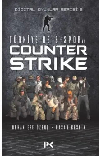Dijital Oyunlar Serisi 2- Türkiye'de E-Spor ve Counter Strike