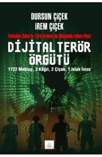Dijital Terör Örgütü  Fethullah Gülen’in Türk Ordusu ile Mücadele Eylem Planı