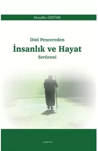 Dini Pencereden İnsanlık ve Hayat Serüveni