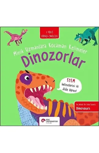 Dinozorlar- Minik Uzmanlara Kocaman  Kelimeler (İki Dilli Türkçe-İngilizce)
