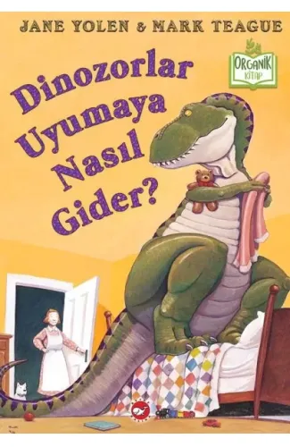 Dinozorlar Uyumaya Nasıl Gider? (Ciltli) - Organik Kitaplar