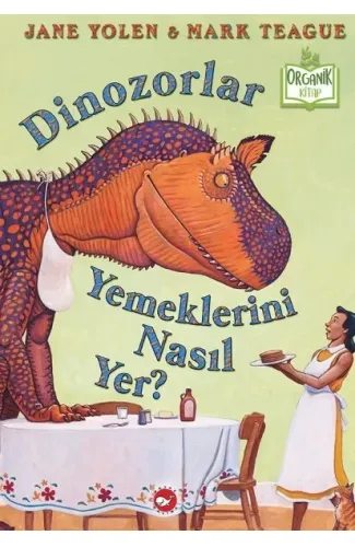 Dinozorlar Yemeklerini Nasıl Yer? (Ciltli) - Organik Kitaplar