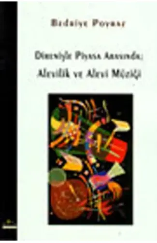Direnişle Piyasa Arasında:Alevilik ve Alevi Müziği